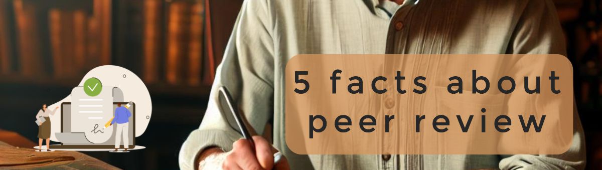 5 facts about peer review that you want to know