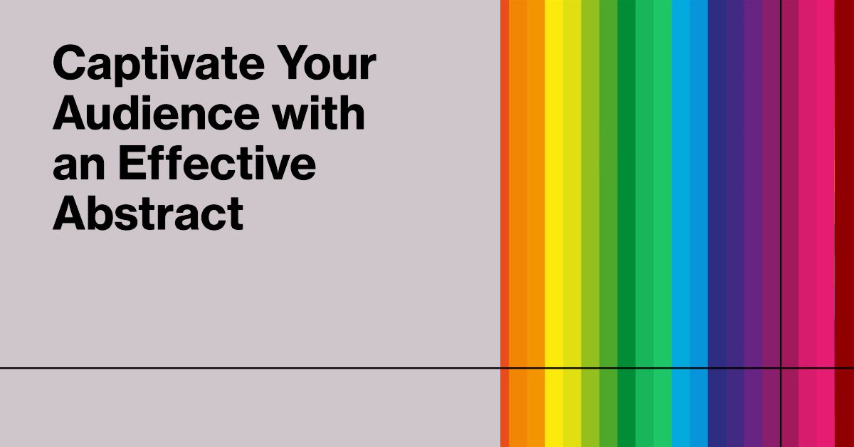 Crafting an effective abstract: Captivating your audience